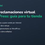 Libro de reclamaciones virtual en WordPress: guía para tu tienda